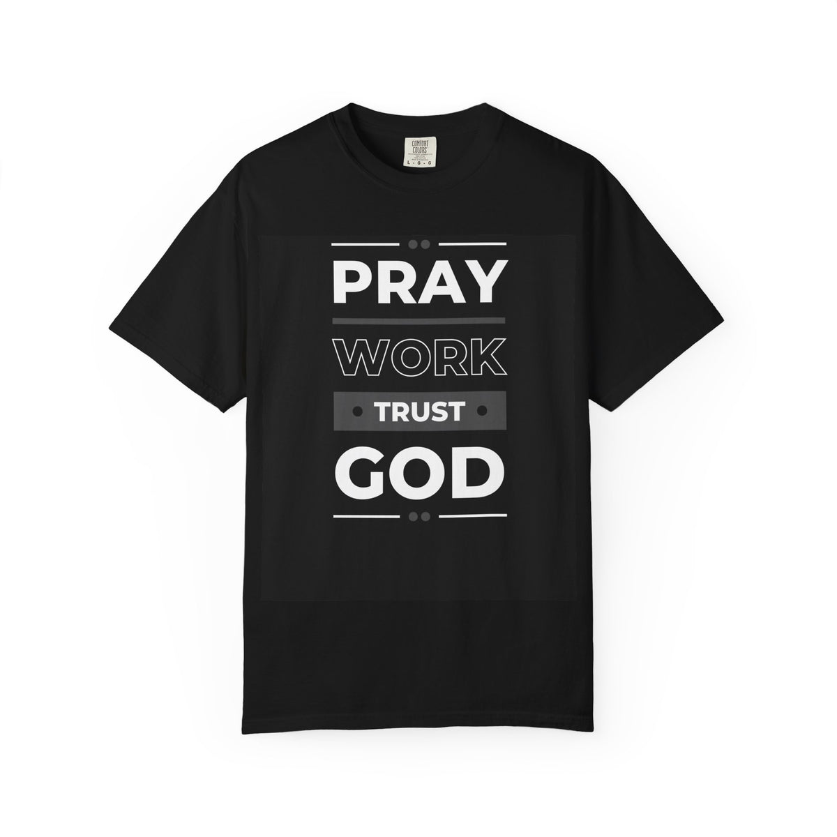 Pray Work Trust God T-Shirt
