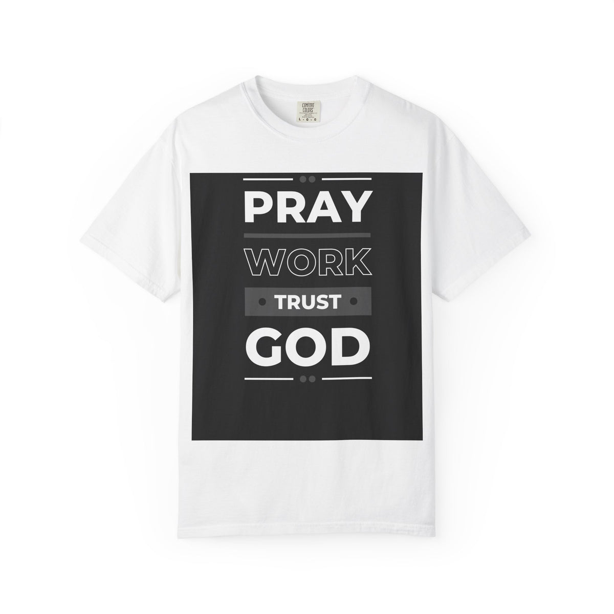 Pray Work Trust God T-Shirt